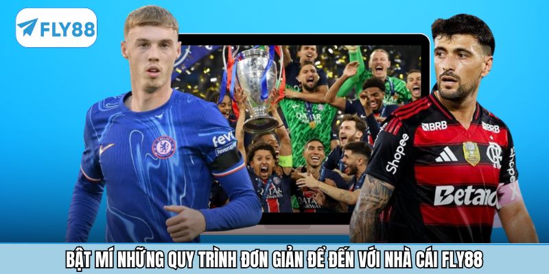 Bật mí những quy trình đơn giản để đến với nhà cái Fly88 Bật mí những quy trình đơn giản để đến với nhà cái Fly88