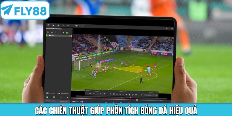 Chiến lược phân tích bóng đá mang lại hiệu quả cao