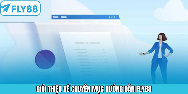 Khái quát về chuyên mục hướng dẫn Fly88