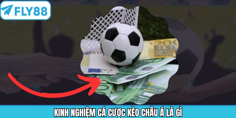 Phân Tích Bóng Đá - Giúp Bạn Nắm Bắt Lợi Thế Tại Fly88 10 Bí kíp chiến thuật tham gia cá cược kèo châu Á bất bại