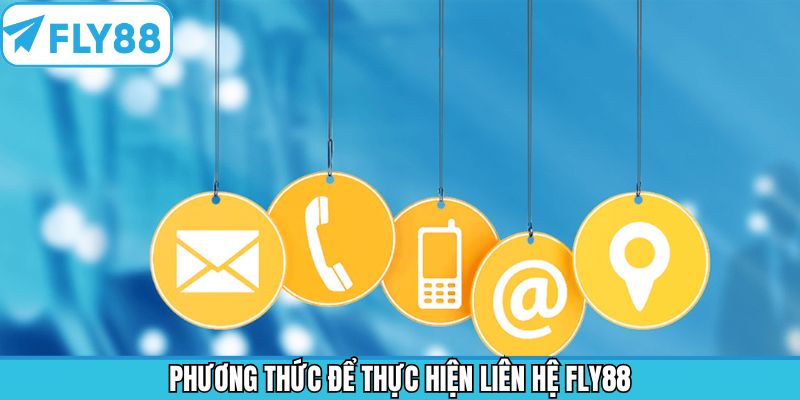 Liên Hệ Fly88 - Đa Dạng Phương Thức, Hỗ Trợ Ngay Tức Thì 4 Các cách liên hệ Fly88 chính thức cho người chơi tham khảo