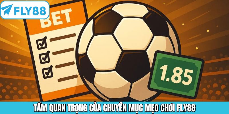 Vai trò quan trọng khi nắm rõ kinh nghiệm chơi cá cược tại Fly88