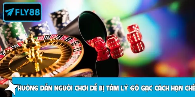 Cách hạn chế và kiểm soát tâm lý gỡ gạc