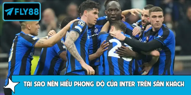 Hiểu đúng phong độ sân khách của Inter Milan quan trọng không? Hiểu đúng phong độ sân khách của Inter Milan quan trọng không?