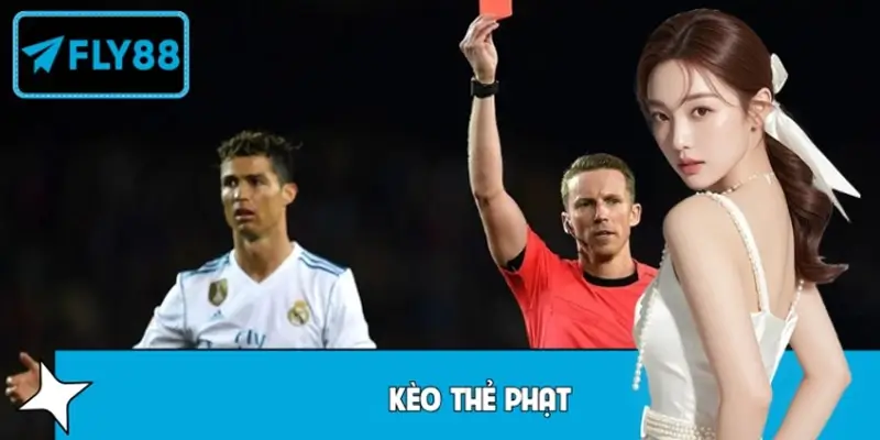 Kèo thẻ phạt Kèo thẻ phạt