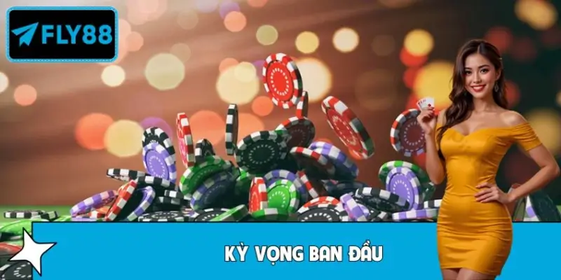 Kỳ vọng ban đầu được hình thành từ đâu? Kỳ vọng ban đầu được hình thành từ đâu?