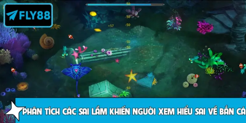 Phân tích chi tiết các sai lầm khiến người xem hiểu sai về bắn cá Phân tích chi tiết các sai lầm khiến người xem hiểu sai về bắn cá