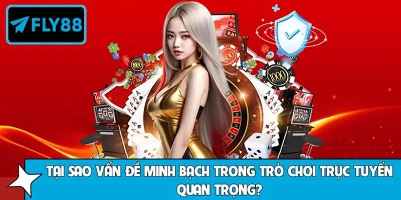Tầm quan trọng của vấn đề minh bạch trong trò chơi trực tuyến