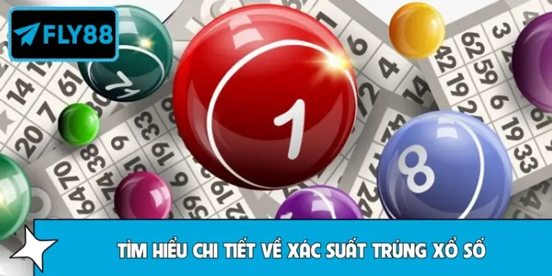 Xác suất trúng xổ số tại FLY88 là gì?