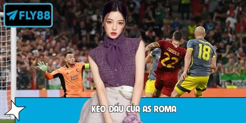 Yếu Tố Ảnh Hưởng Kèo Đấu Của As Roma - Cao Thủ FLY88 Bật Mí 4 Yếu Tố Ảnh Hưởng Kèo Đấu Của As Roma - Cao Thủ FLY88 Bật Mí