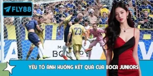 Yếu Tố Ảnh Hưởng Kết Quả Của Boca Juniors Từ Cao Thủ FLY88