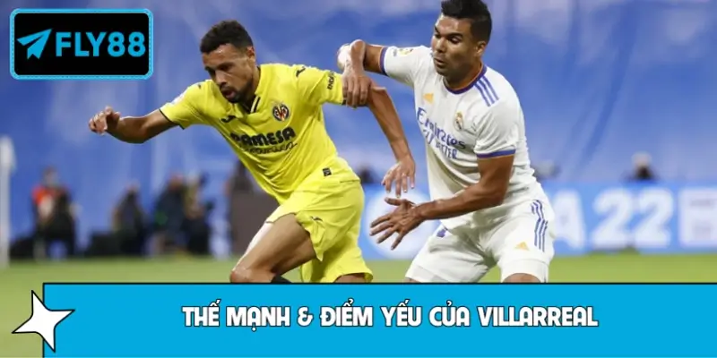 Đánh giá chiến thuật và điểm mạnh yếu của Villarreal