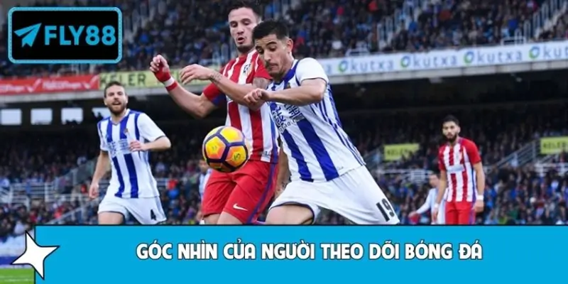 Góc nhìn của người theo dõi bóng đá trước tập thể ổn định