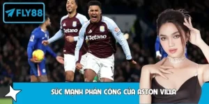 Hiểu Đúng Sức Mạnh Phản Công Của Aston Villa - Ra Đòn Gắt