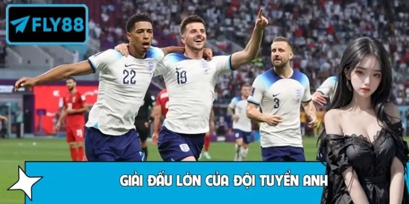 Mẹo Theo Dõi Phong Độ Giải Đấu Lớn Của Đội Tuyển Anh Ở Fly88 4 Mẹo Theo Dõi Phong Độ Giải Đấu Lớn Của Đội Tuyển Anh